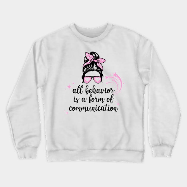 All behavior is form of communication Crewneck Sweatshirt by Arthifa